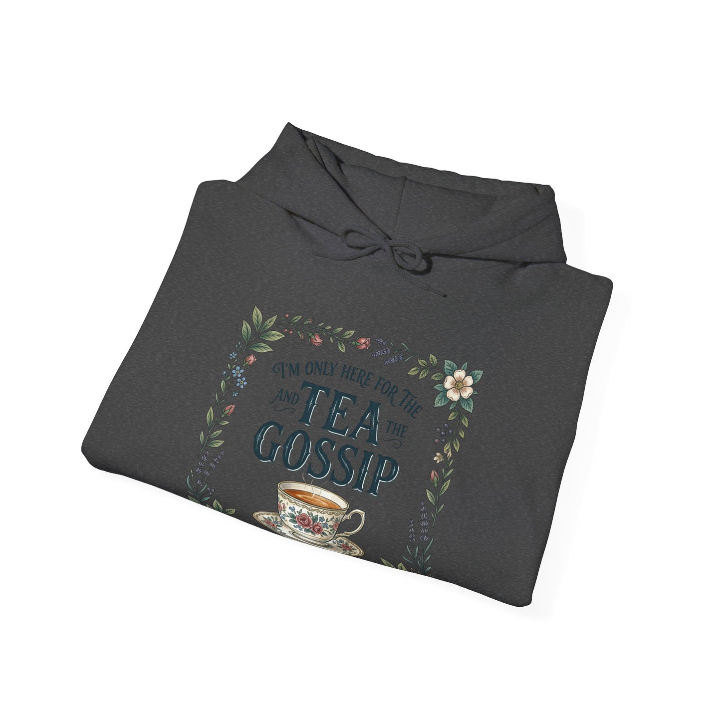 I'm Only Here For The Tea And Gossip Hoodie | Funny UK Gift