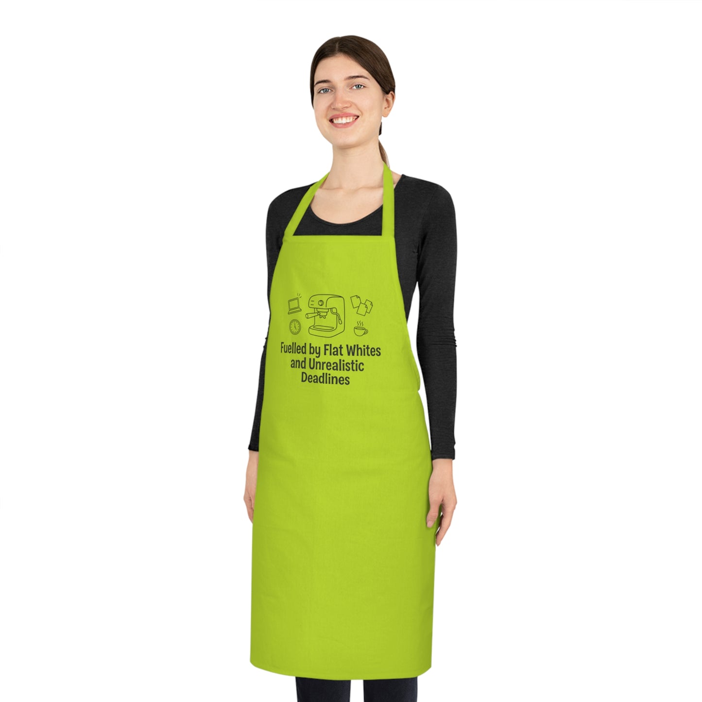Fuelled by Flat Whites and Unrealistic Deadlines Apron