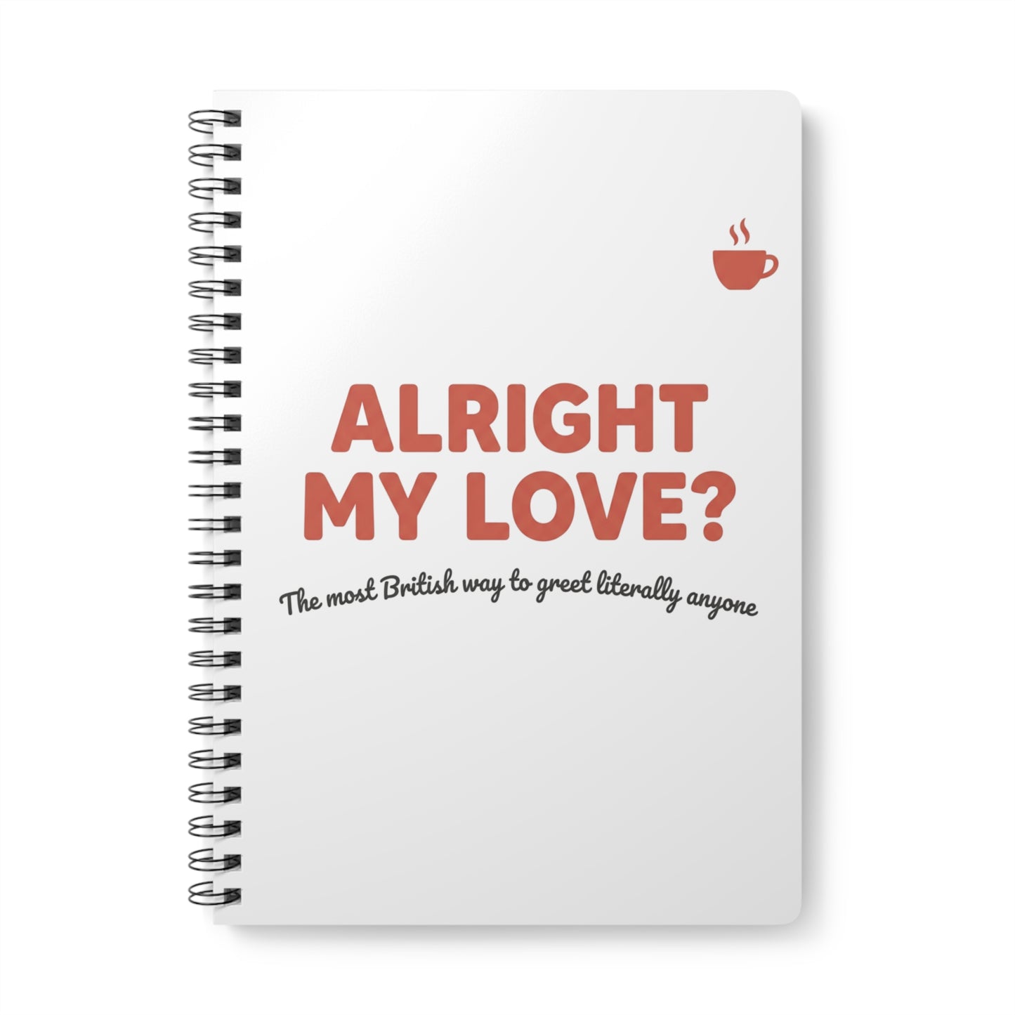 Alright My Love Notebook | Funny British Greeting Journal