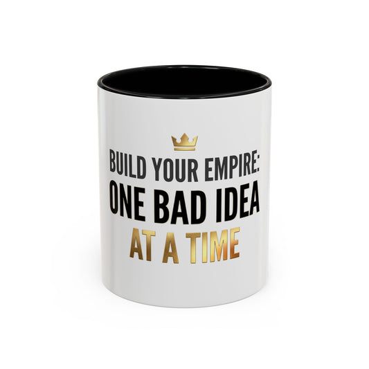 Build Your Empire Bad Ideas Mug | Entrepreneur Coffee Cup