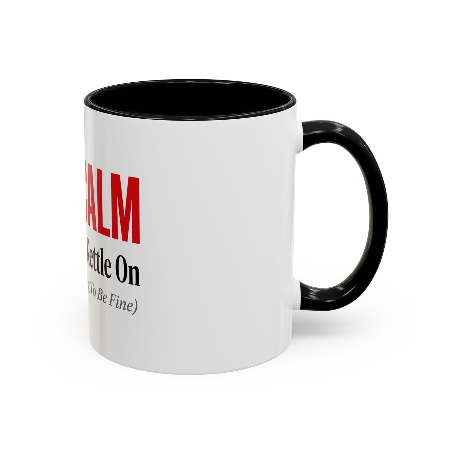 Keep Calm I've Put The Kettle On Mug - Funny British Gift