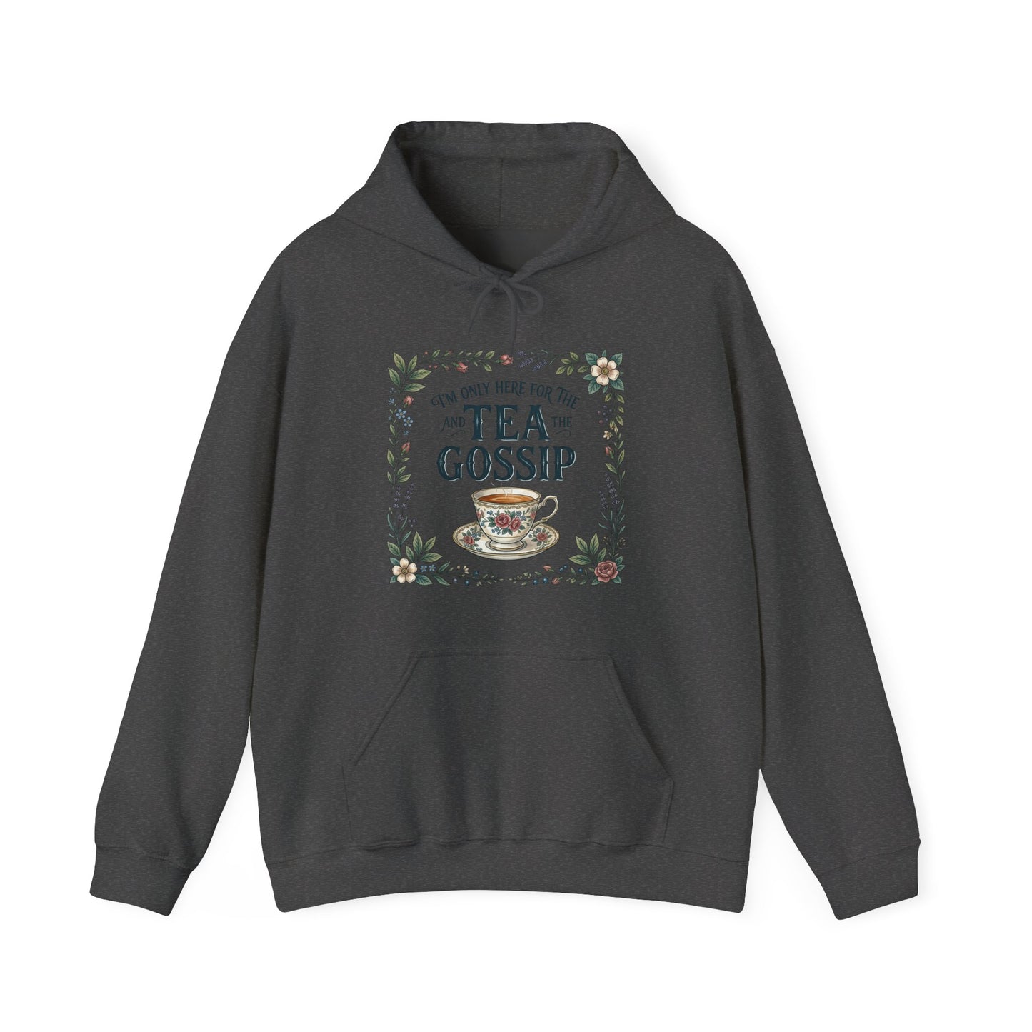 I'm Only Here For The Tea And Gossip Hoodie | Funny UK Gift