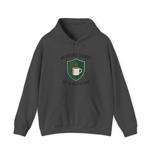 My Defence is Dodgy But My Brew is Solid Hoodie | Football Tea