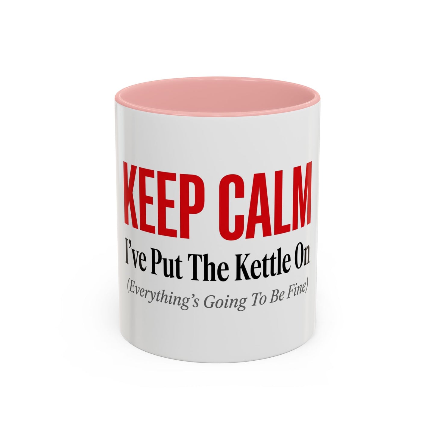 Keep Calm I've Put The Kettle On Mug - Funny British Gift