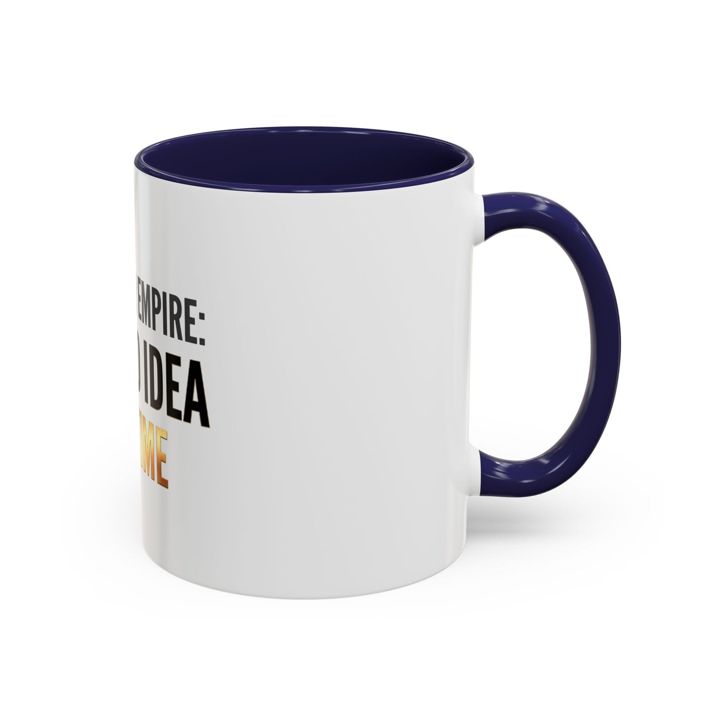 Build Your Empire Bad Ideas Mug | Entrepreneur Coffee Cup