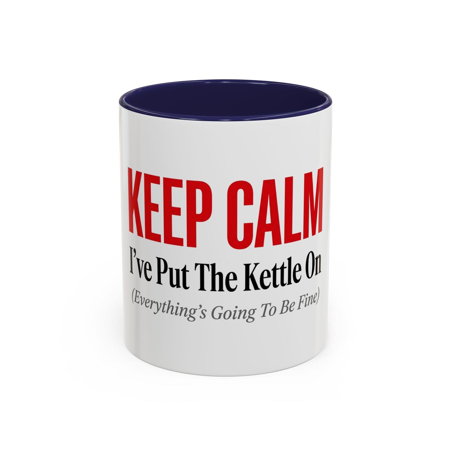 Keep Calm I've Put The Kettle On Mug - Funny British Gift