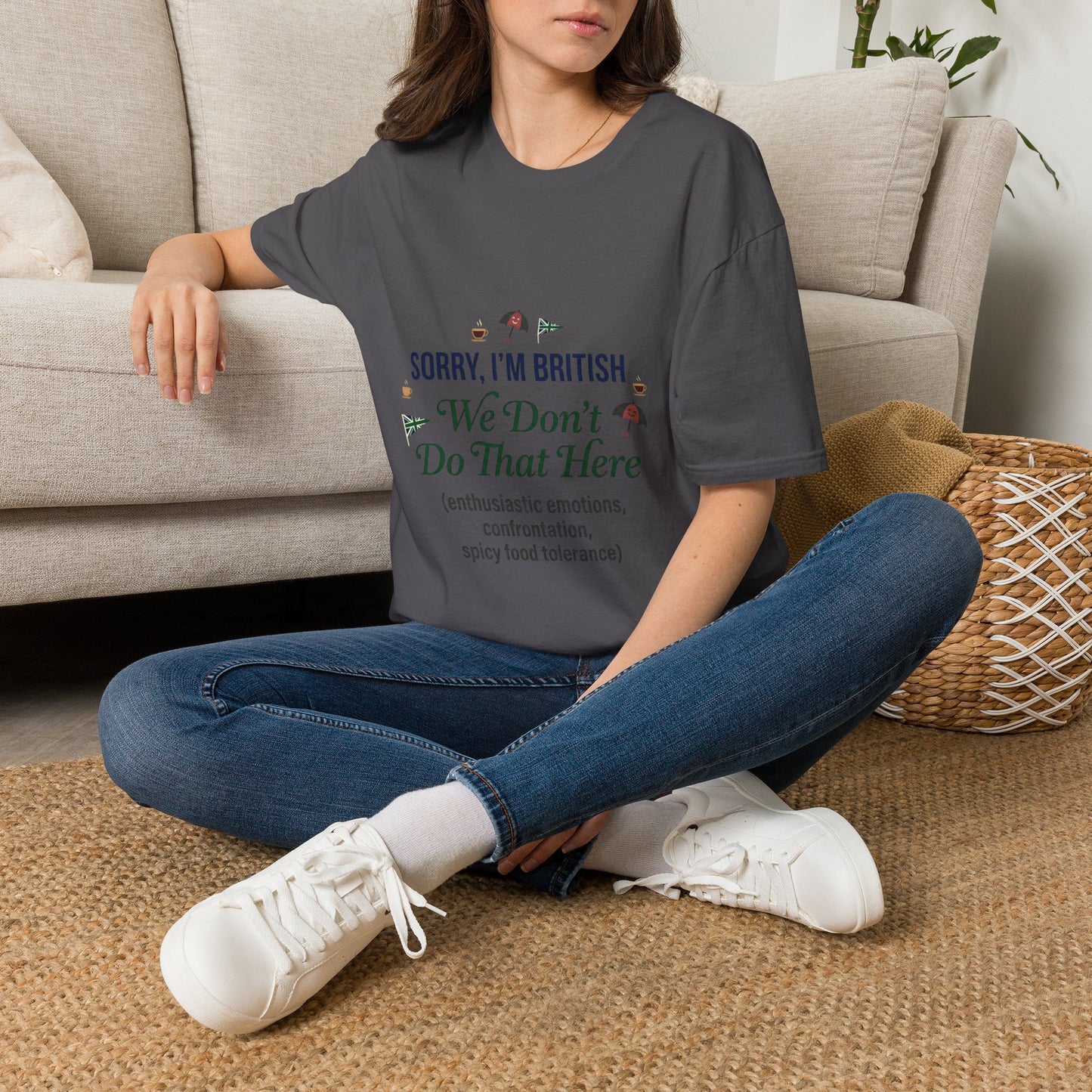 Sorry, I'm British - We Don't Do That Here T-Shirt