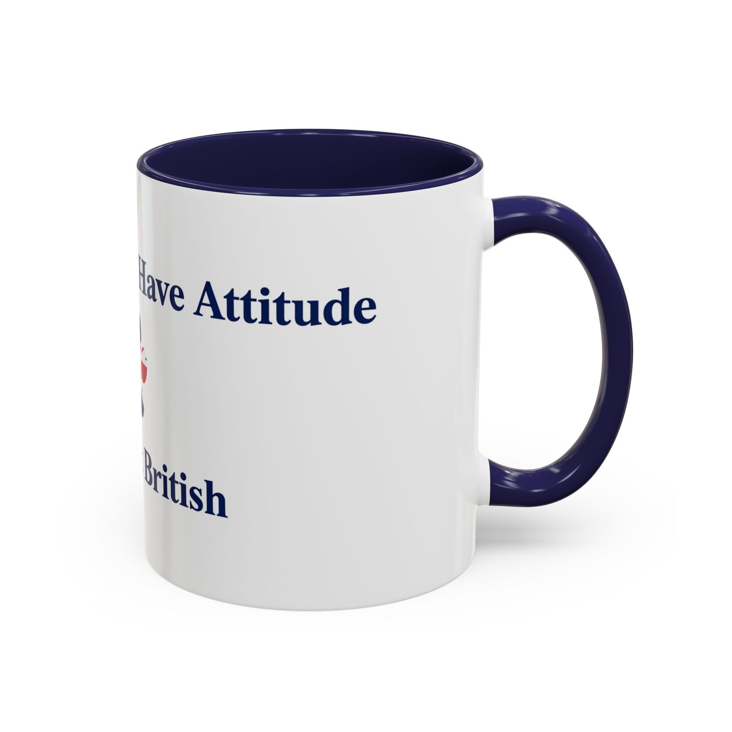 My Cat Doesn't Have Attitude She's Just British Mug UK Funny