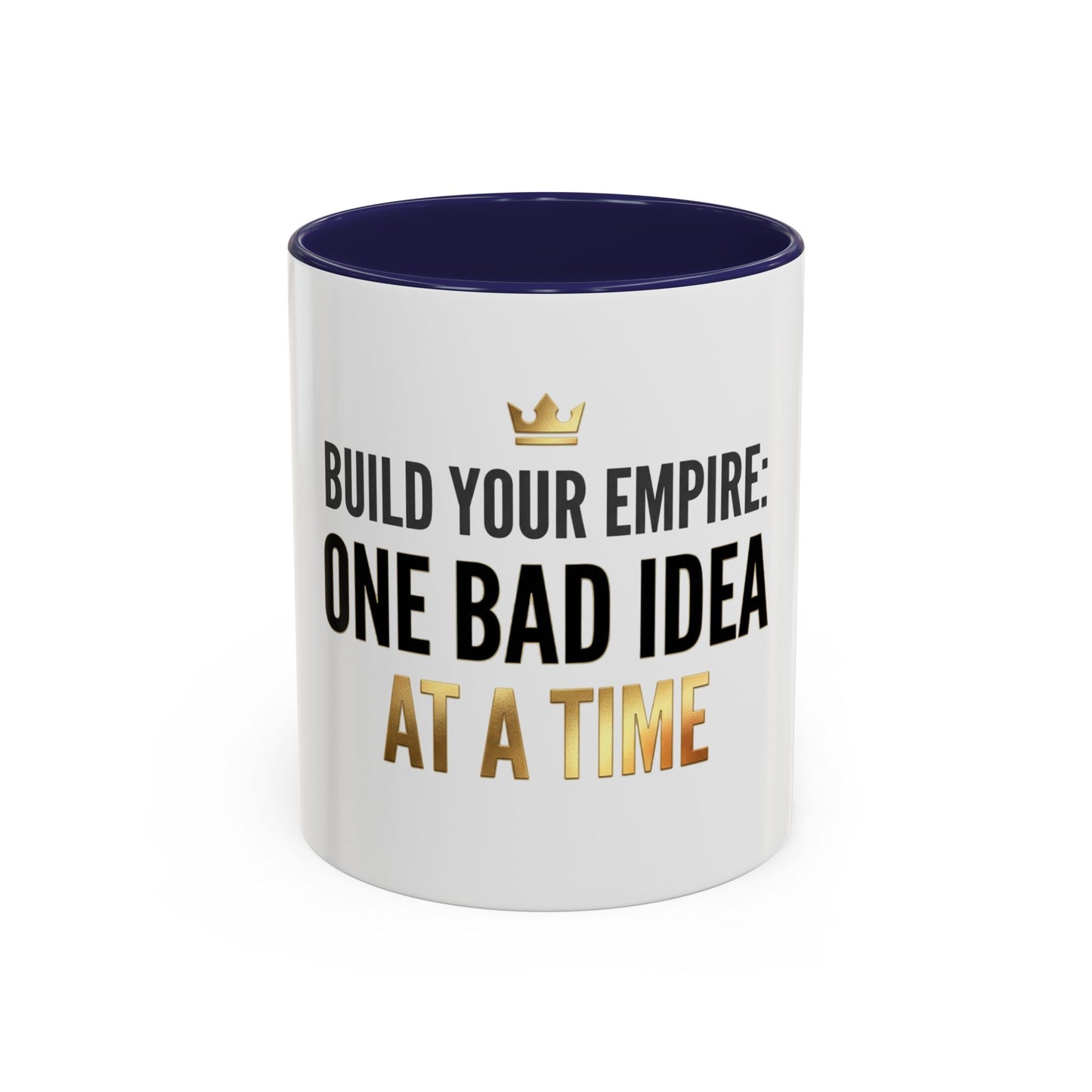 Build Your Empire Bad Ideas Mug | Entrepreneur Coffee Cup