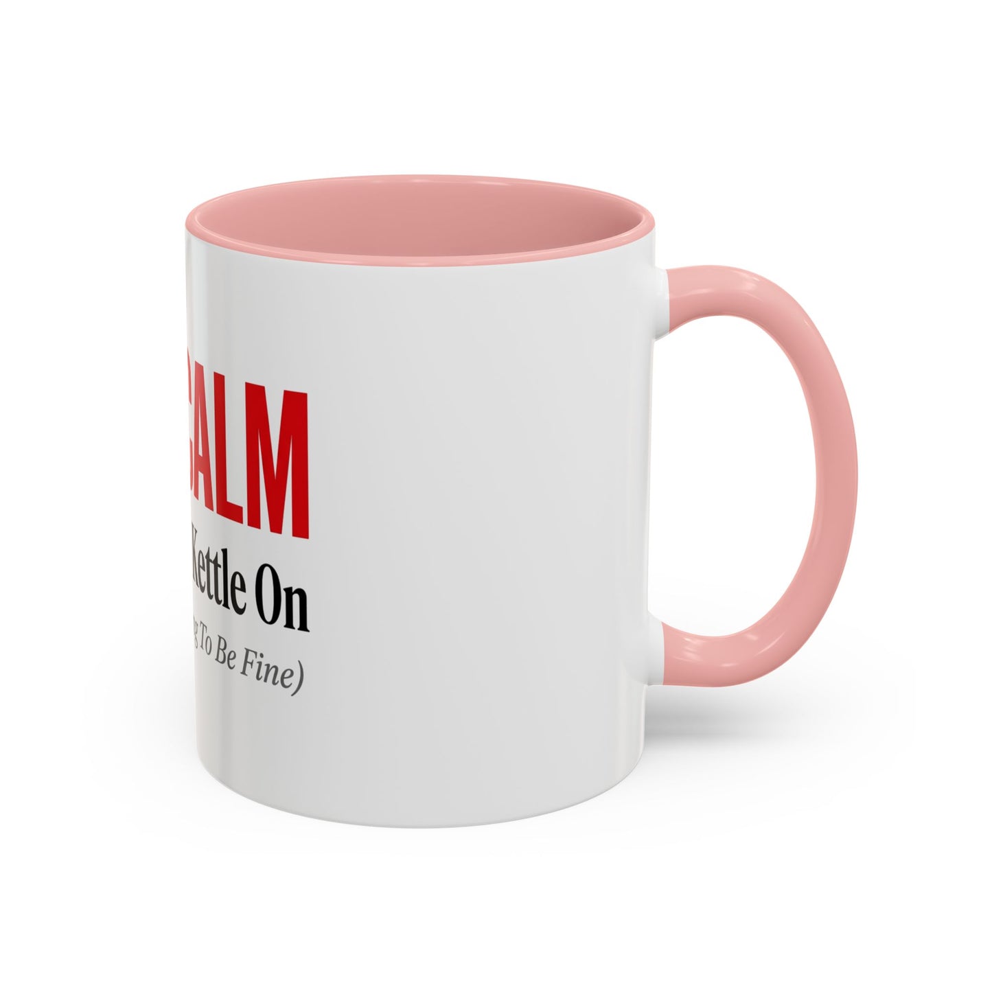 Keep Calm I've Put The Kettle On Mug - Funny British Gift