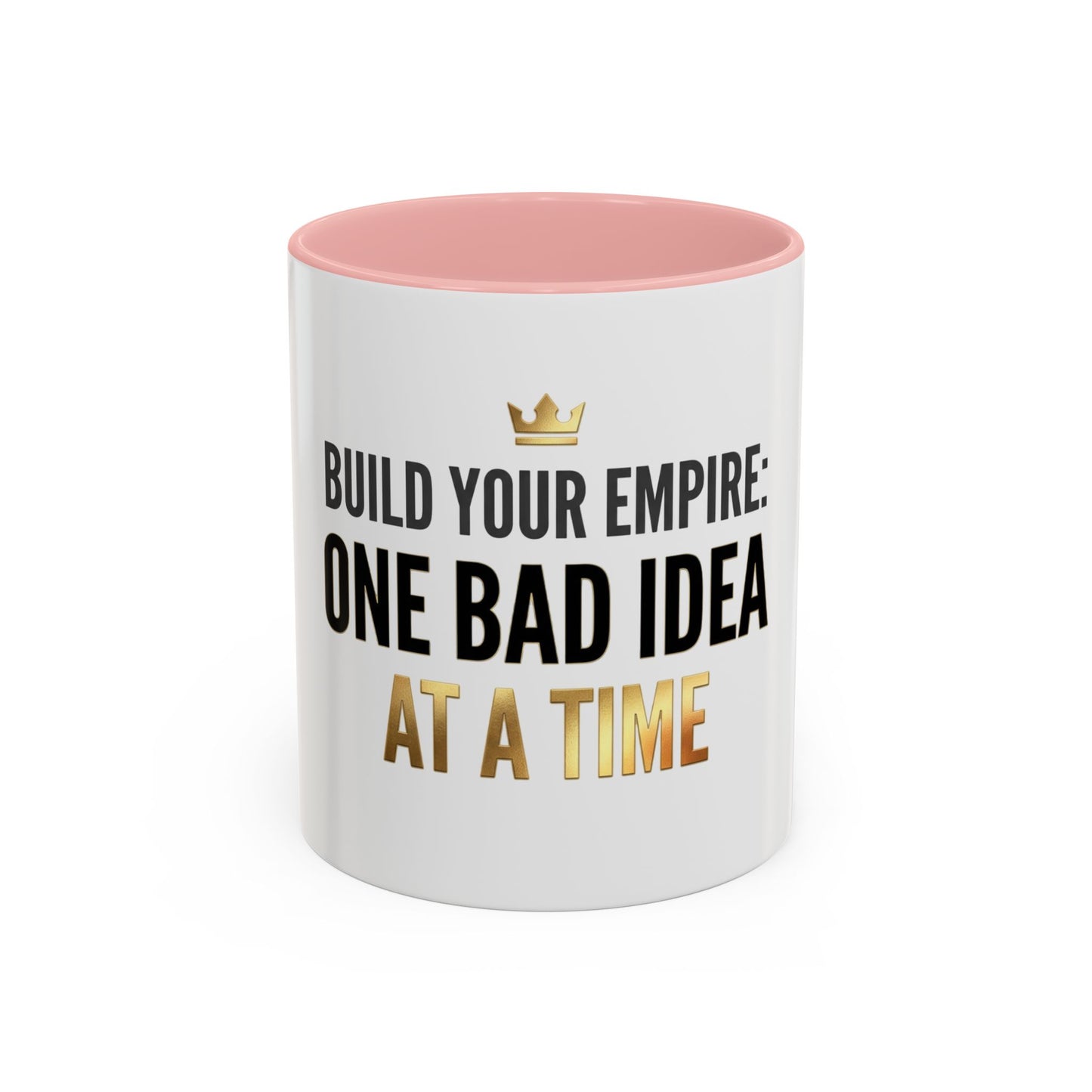 Build Your Empire Bad Ideas Mug | Entrepreneur Coffee Cup