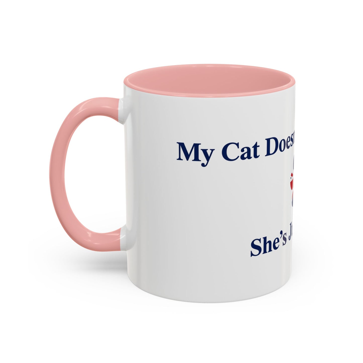 My Cat Doesn't Have Attitude She's Just British Mug UK Funny
