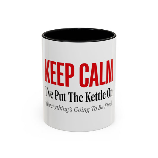 Keep Calm I've Put The Kettle On Mug - Funny British Gift