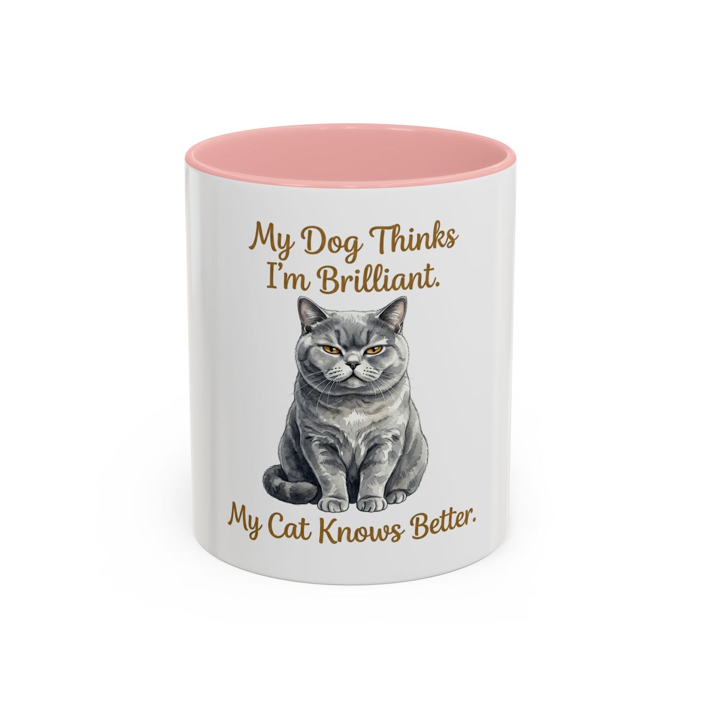 My Dog Thinks I'm Brilliant Cat Knows Better Mug | Pet Owner Gift