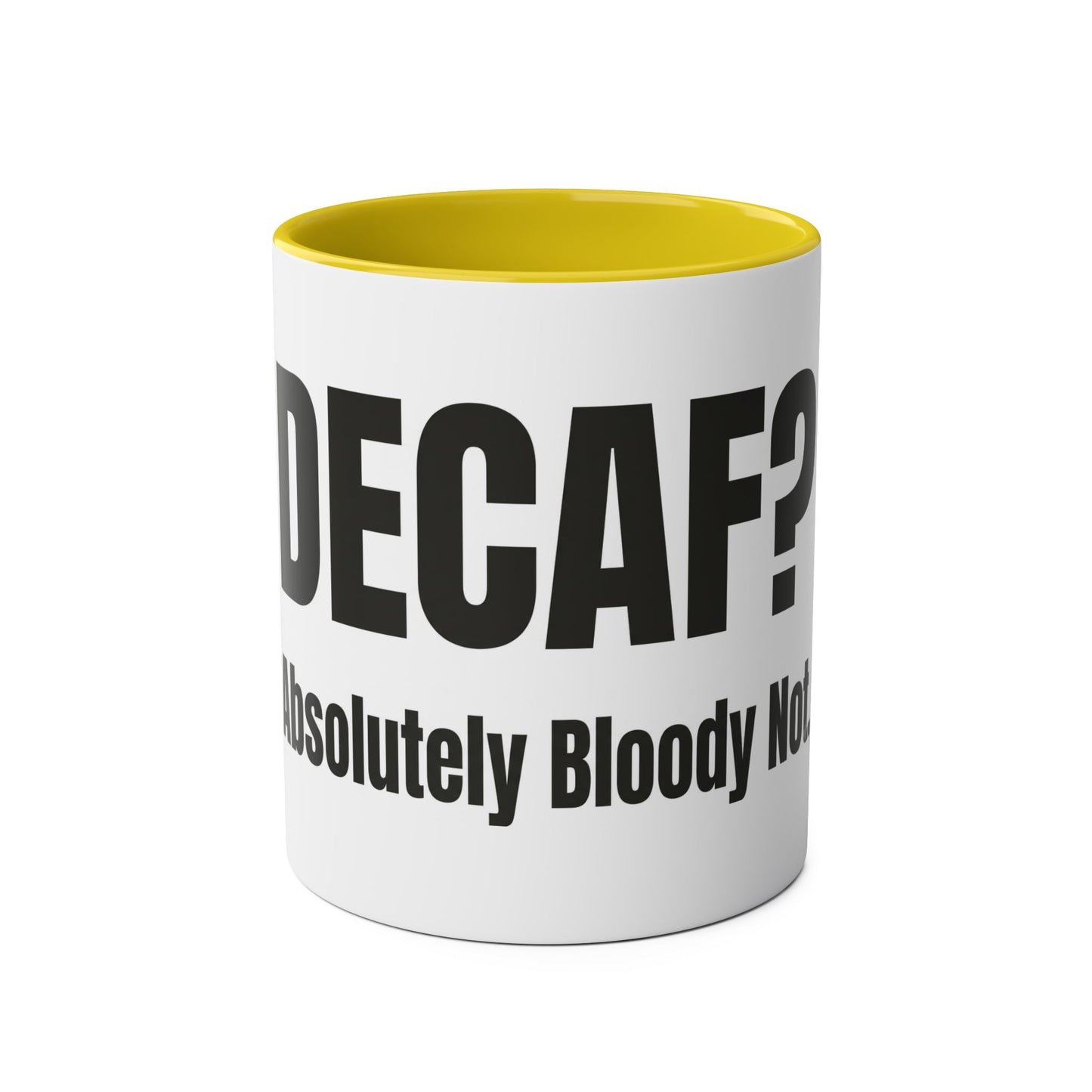 Decaf Absolutely Bloody Not Mug | British Coffee Lover Gift