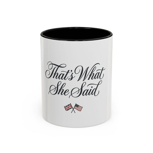 That's What She Said Mug | Office Quote Gift | Funny Work Cup