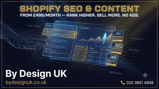 Shopify SEO & Content — Monthly SEO Pages, Blogs & Ranking Growth | £499–£1,499/mo | By Design UK