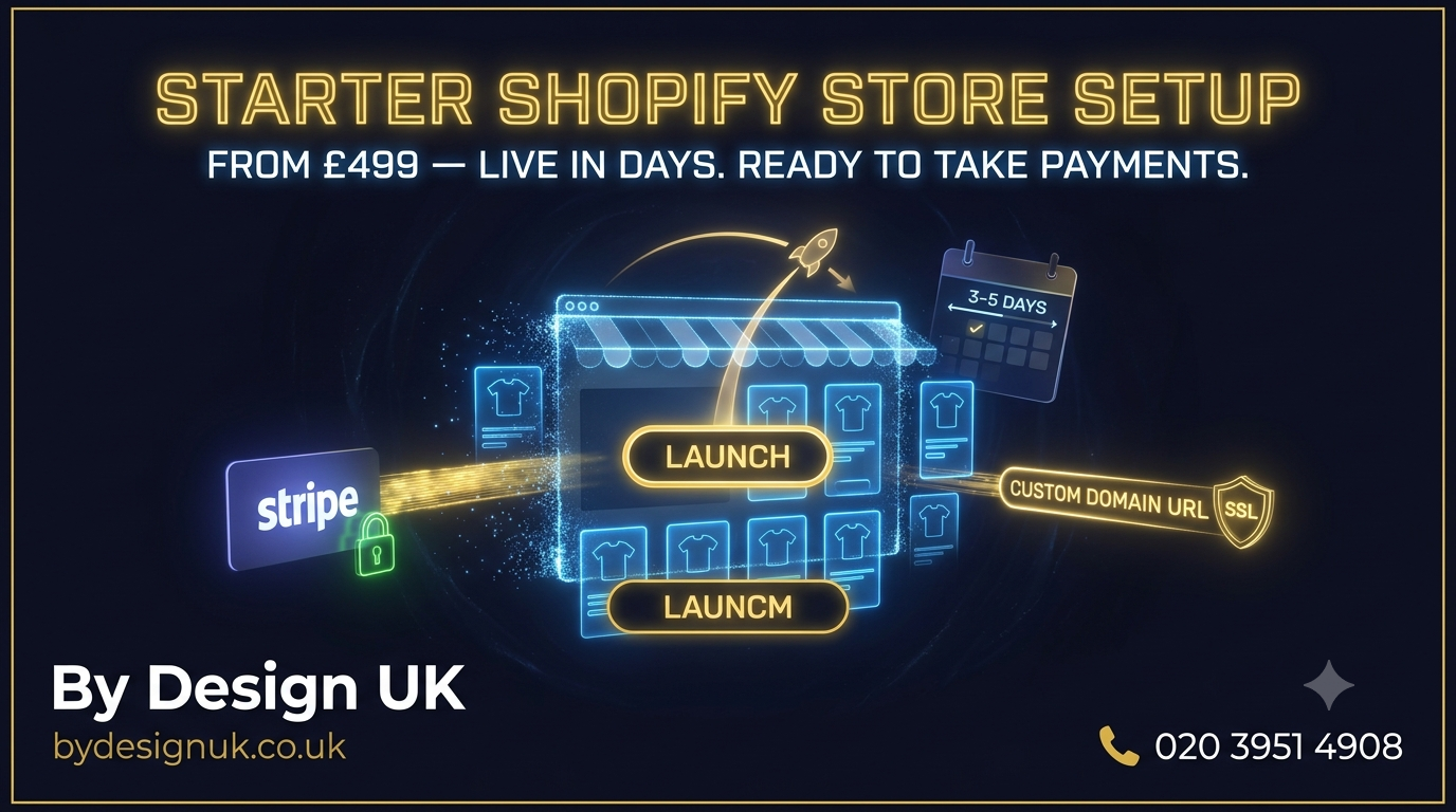 Starter Shopify Store Setup — Up to 10 Products, Payment & Domain | £499–£1,499 | By Design UK