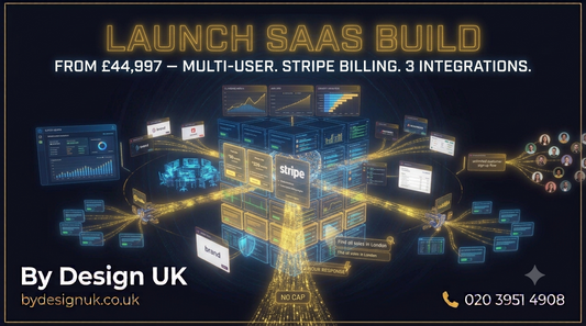 Launch SaaS Build — Multi-User, Stripe Billing & 3 API Integrations | £44,997–£105,000 | By Design UK