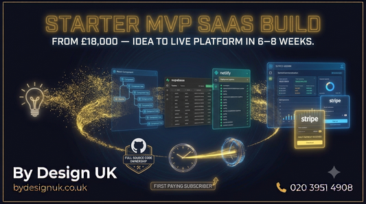 Starter MVP SaaS Build — AI-Accelerated | Idea to Live Platform in 6–8 Weeks | £18,000–£60,000 | By Design UK